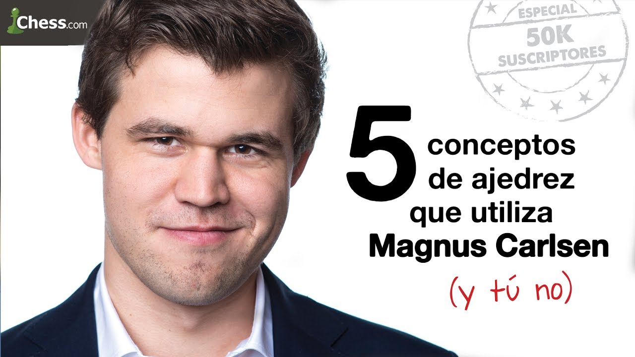 5 conceptos de ajedrez que usa Magnus Carlsen (y tú no)