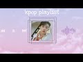 Kpop playlist study bts monsta x nct stray kids sf9 btob oneus stray kids ateez twice