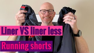 Running shorts - lined vs linerless