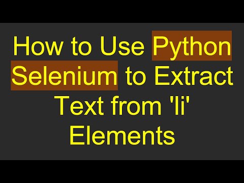 How to Use Python Selenium to Extract Text from 'li' Elements