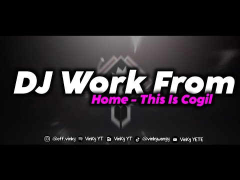 DJ THIS IS COGIL WORK FROM HOME FYP TIKTOK TERBARU 2023