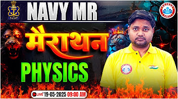 Navy MR Physics Marathon 2025 | Complete Physics Revision in One Class, NAVY MR Physics PYQs
