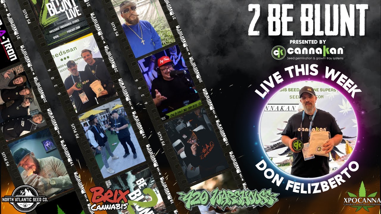 The Cannakan Episode | 2 Be Blunt LIVE!