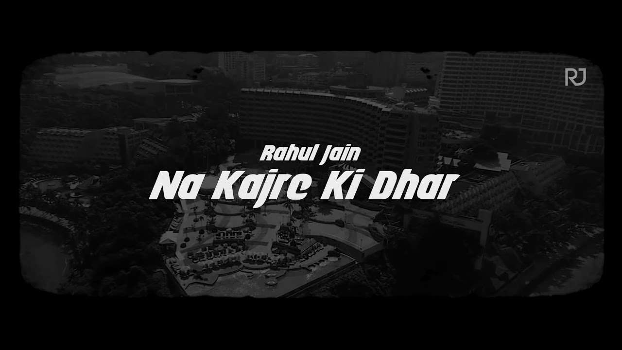 Na Kajre Ki Dhar  Rahul Jain  Best Unplugged Cover