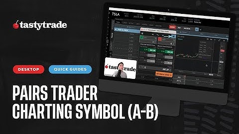 Chart a Pairs Trade (Symbol A - Symbol B) | tastytrade Desktop Platform
