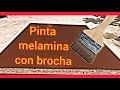 Como pintar melamina con brocha. Sin pistola y casero (Paso a paso)