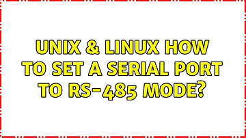 Unix & Linux: How to set a serial port to RS-485 mode?