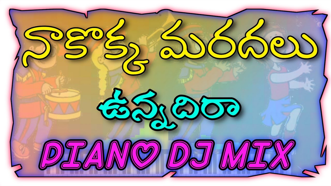Nakokka Maradalu Unnadira Dj Song Piano Mix  Piano Dj Song  Telugu Dj Songs Dj Remix Songs Dj ASK