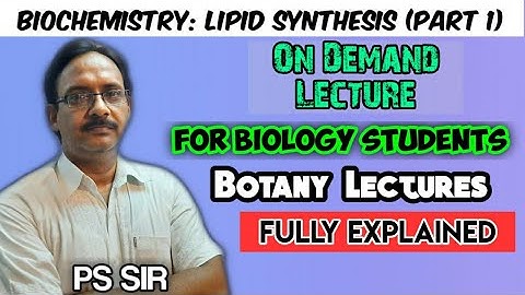 Lipid Synthesis (Part 1) | NEET,PMT,CSIR,NET,B.Sc,M.Sc | PS Sir| Botany