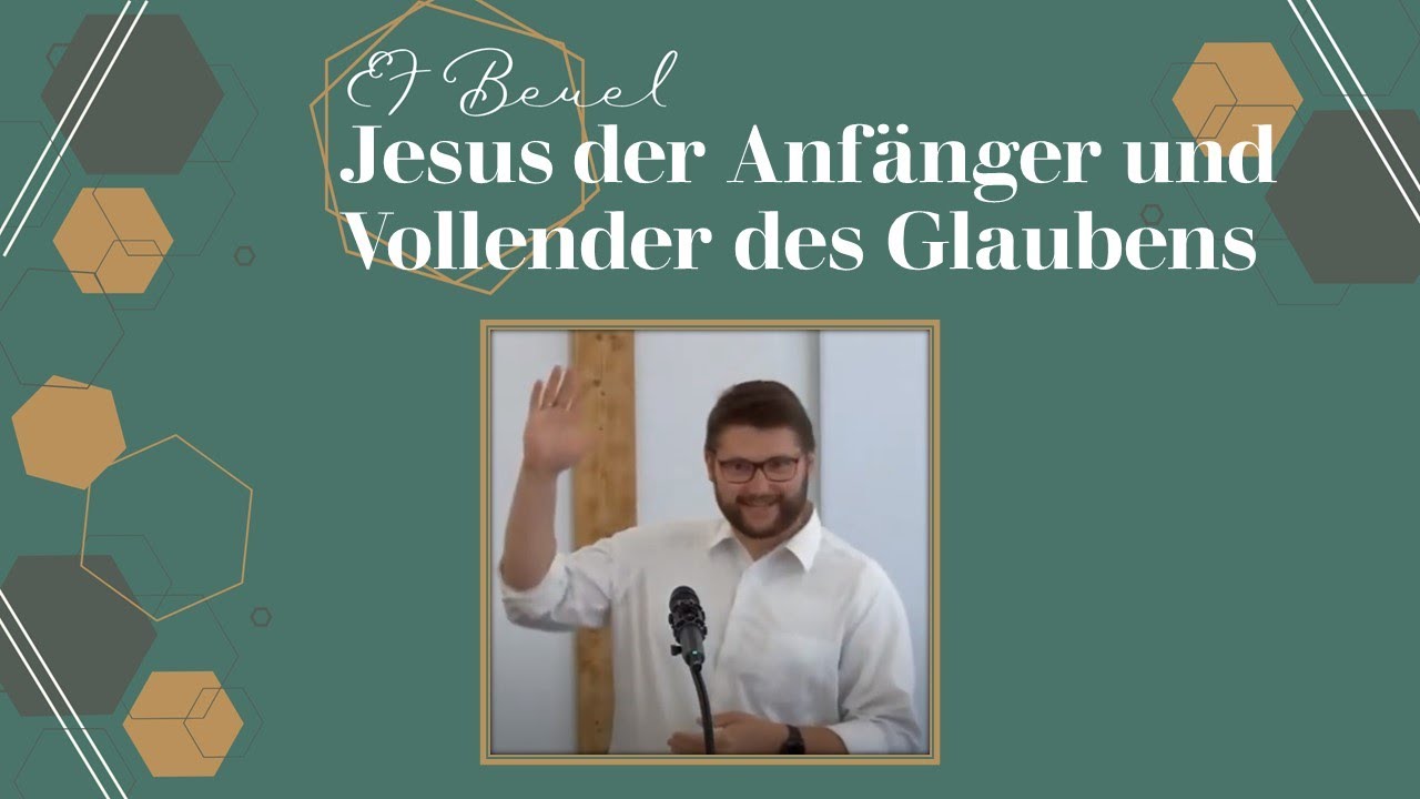 Jesus Der Anf nger Und Vollender Des Glaubens YouTube