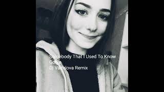 Somebody That I Used To Know - Gotye - Dj Vadelova Remix