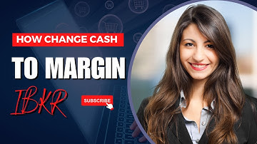 How to Change Cash Account to Margin Interactive Brokers