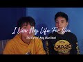 I live my life for you  dave carlos  arjay bhen cabael cover