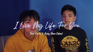 I Live My Life For You - Dave Carlos Arjay Bhen Cabael Cover