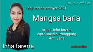 MANGSA BARIA Icha Farerra cipt : Rakidin Pranggong