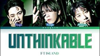 FT Island Unthinkable / 말이 안돼 Color Code Lyrics Rom English Indonesia Trans