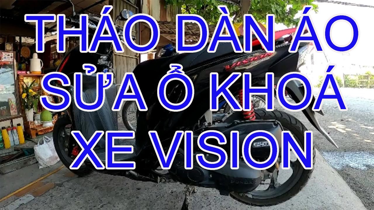 CÁCH THÁO DÀN ÁO VISION ĐỂ THAY Ổ KHOÁ - youtube