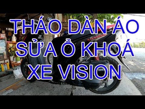 Video CÁCH THÁO DÀN ÁO VISION ĐỂ THAY Ổ KHOÁ - youtube