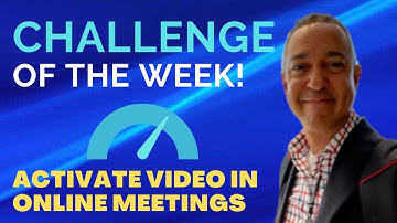 Challenge of the Week: Activate Video in Online Meetings - Agile and Scrum training channel.