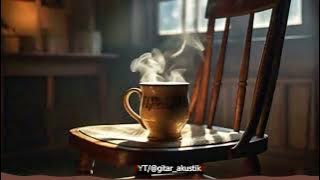 LAGU AKUSTIK TERBARU - KURSI TUA GITAR AKUSTIK 🎸 MELODI GITAR AKUSTIK