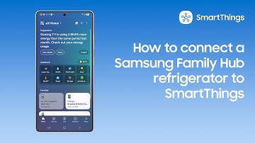 How to connect a Samsung Family Hub refrigerator to SmartThings