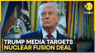 Fusion Energy Meets AI: Trump Media Eyes Fusion Energy to Power AI in $6B Deal | WION