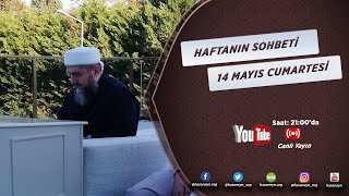 14.05.2022 HAFTANIN SOHBETİ