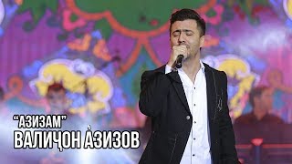 Валичон Азизов - Азизам / Valijon Azizov - Azizam (Live In Dushanbe)