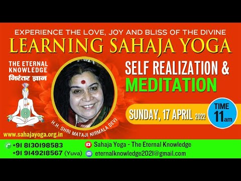 17th April 2022 | Self Realization & Meditation |  Sahaja Yoga - The Eternal Knowledge