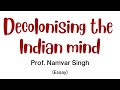 Decolonising the indian mind by prof namvar singh  essay  summary in hindi 