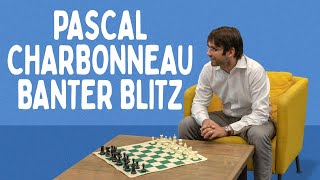Banter Blitz with GM Pascal Charbonneau - February 12, 2020