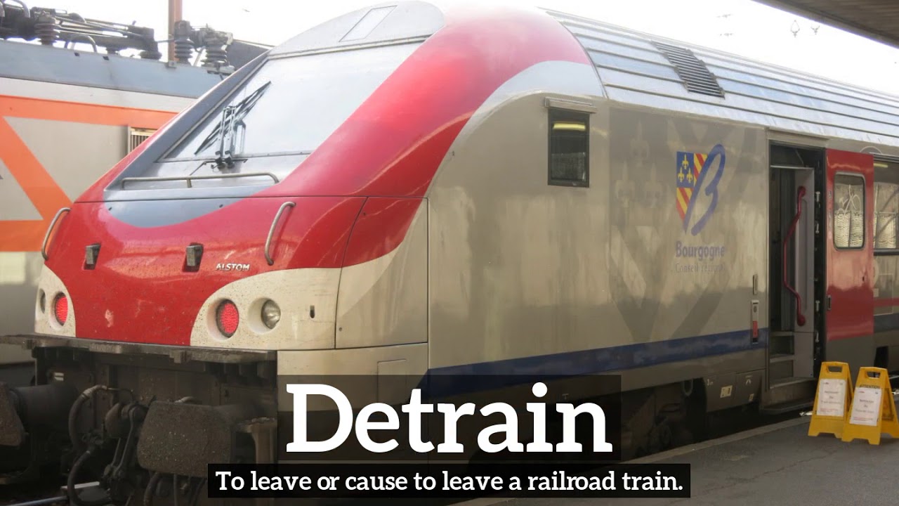 How Does Detrain Look? | What is Detrain? | How to Say Detrain in English?