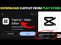 PLAYSTORE SE CAPCUT DOWNLOAD KARE 🔥 | HOW TO DOWNLOAD CAPCUT PRO 20266 | CAPCUT PRO APK DOWNLOAD