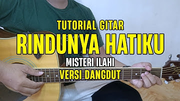 Chord Gitar - Rindunya Hatiku - Misteri Ilahi | Tutorial Gitar Mudah dan Lirik (Versi Dangdut)
