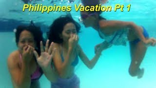 Philippines Vacation Pt 1