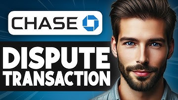 How to Dispute a Transaction with Chase - Full Guide