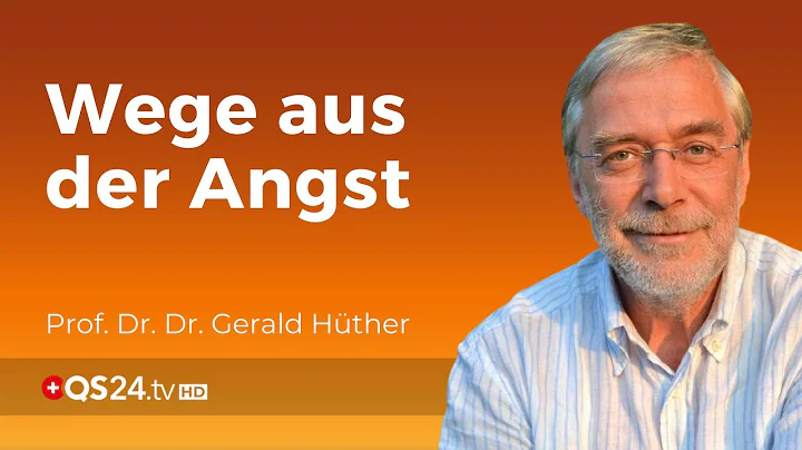 Wege aus der Angst | Prof. Dr. Dr. Gerald Hther | ...