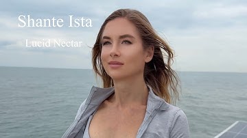Shante Ista — Lucid Nectar💧 (Official Music Video)