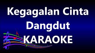 Video thumbnail of "Kegagalan Cinta Karaoke"