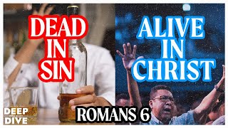 Dead To Sin, Alive in Christ - Bible Verse and Meaning Romans 6 Explained