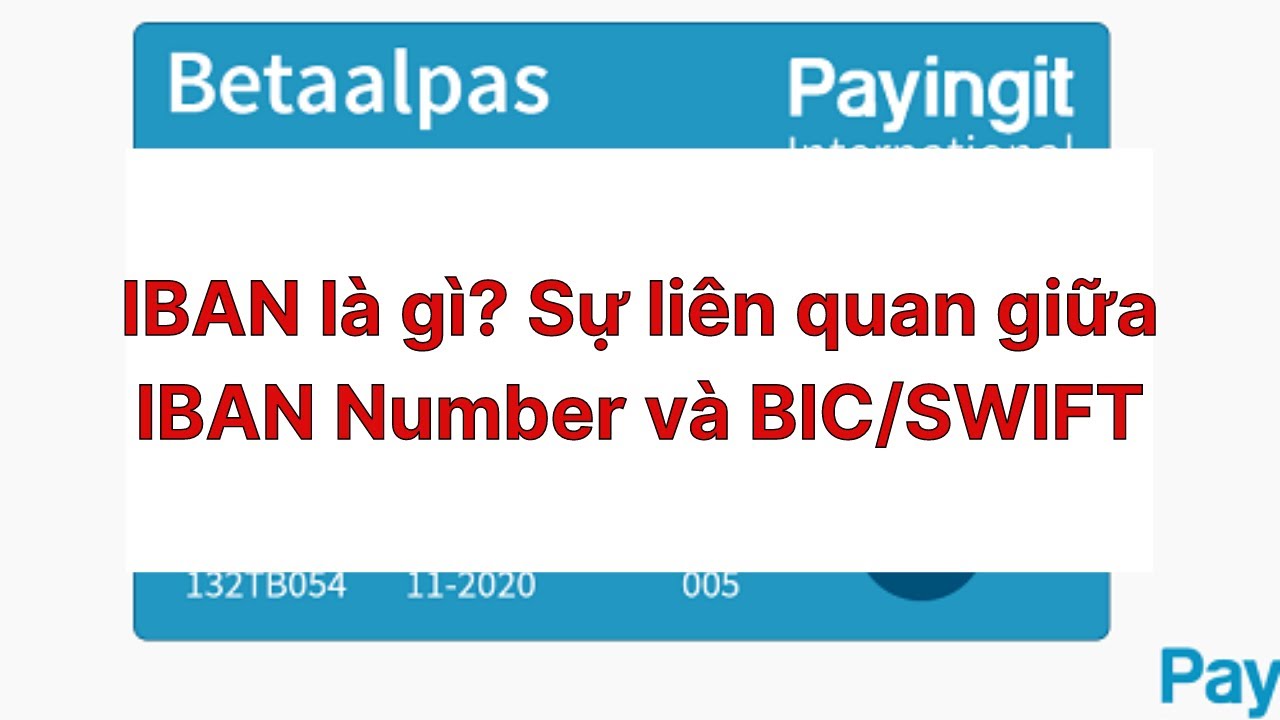 IBAN là gì? Sự liên quan giữa IBAN Number và BIC/SWIFT
