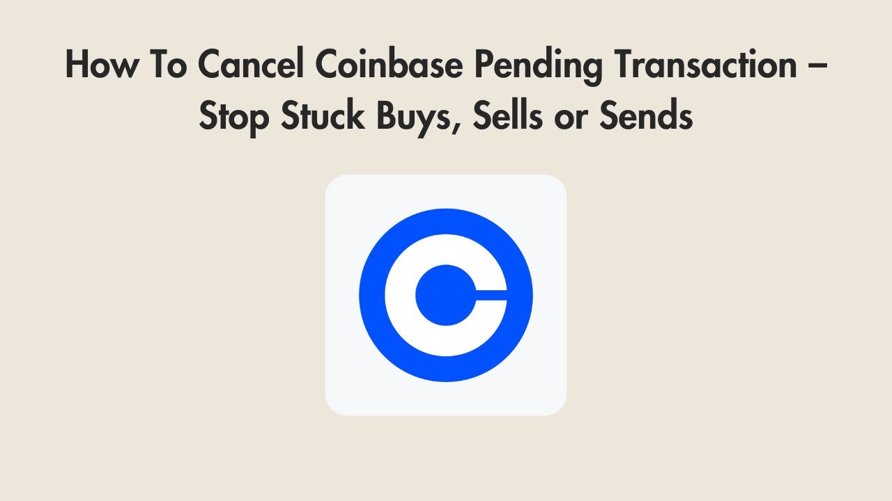 How To Cancel Coinbase Pending Transaction – Stop Stuck Buys, Sells or Sends
