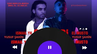 Yusuf Şahi̇n & El Musto & İsmai̇l Yk - Gi̇t Hadi̇ Gi̇t Officialmusicaudio