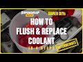 How to flush  replace coolant  super diys