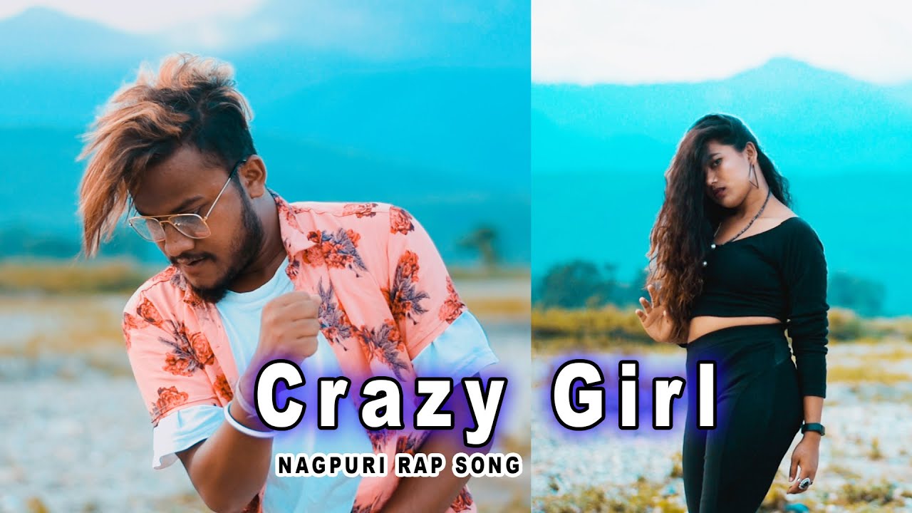Nagpur Rapper Crazy Girl || New Nagpuri Rap Song 2021 || By Diamond Oraon || Sadri ...