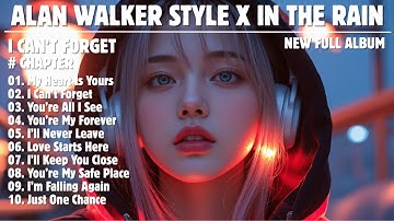 ALAN WALKER STYLE X IN THE RAIN || I CAN