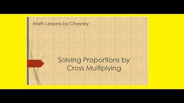 Solving Proportions by Cross Multiplying