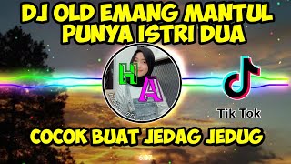 DJ OLD EMANG MANTUL PUNYA ISTRI DUA🎧COCOK BUAT JEDAG JEDUG