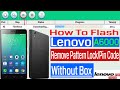 How To Flash Lenovo A6000 Remove Pattern Lock/Pin Code Without Box