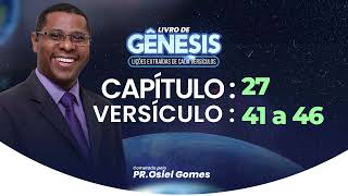 GÊNESIS  27:  41,46 - Pr. Osiel Gomes